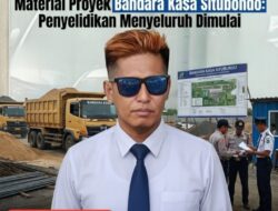 Babak Baru Kasus Material Bandara Kasa: Potensi Keterlibatan Pihak Berpengaruh Mulai Terendus