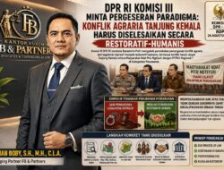 DPR RI Minta Pergeseran Paradigma: Konflik Agraria Tanjung Kemala Harus Diselesaikan Secara Restoratif-Humanis