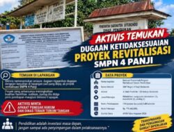 Aktivis Bongkar Borok Proyek Revitalisasi Ratusan Juta di SMPN 4 Panji: Diduga Tak Sesuai Juknis hingga Abaikan Spesifikasi